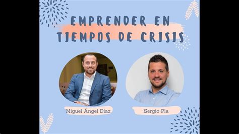 Emprender En Tiempos De Crisis Youtube