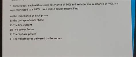 Solved 1 Three Loads Each With A Series Resistance Of 300