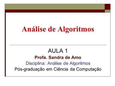 Análise de Algoritmos AULA 1 Profa Sandra de Amo ppt carregar