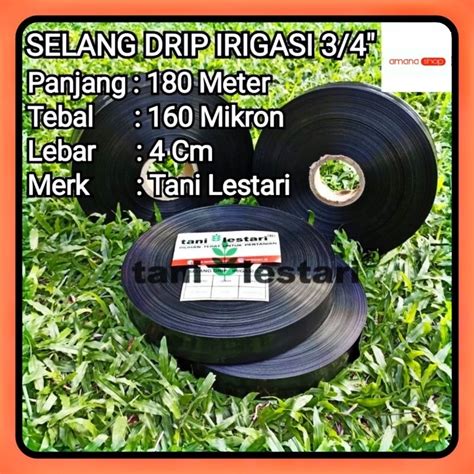 Jual SELANG DRIP IRIGASI 3 4 INCH PANJANG 180 METER TEBAL 160 MIKRON