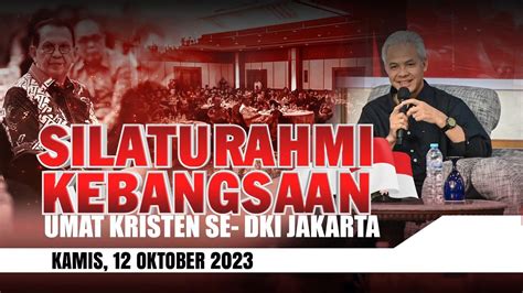 Silaturahmi Kebangsaan Bersama Ganjar Umat Nasrani Youtube