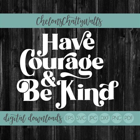 Calligraphy Sign Stencil Courage Kind Svg Have Courage And Be Kind