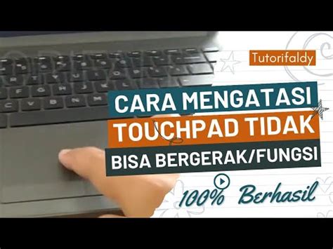 MENGATASI TOUCHPAD LAPTOP TIDAK BISA BERGERAK DAN TIDAK BERFUNGSI