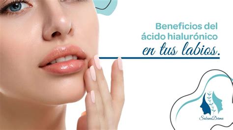 Beneficios Del ácido Hialurónico En Tus Labios