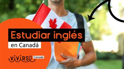 Estudiar inglés en Canadá todo lo que necesitas saber