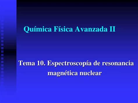 PPT Química Física Avanzada II PowerPoint Presentation free download