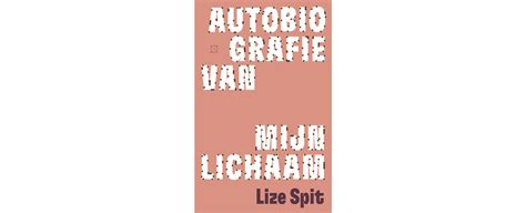 Winactie Miekes Leesclub Autobiografie Van Mijn Lichaam Van Lize Spit