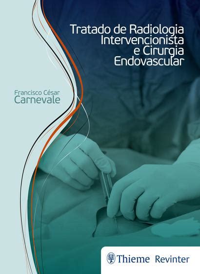 Livro Tratado De Radiologia Intervencionista E Cirurgia Endovascular