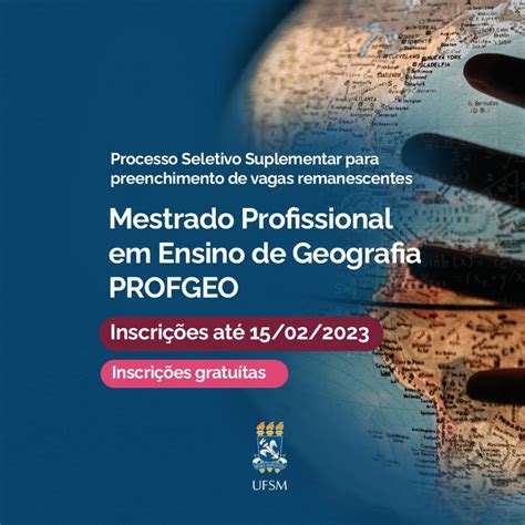 Mestrado Profissional Em Ensino De Geografia Da Ufsm Oferece Vagas