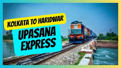 Howrah To Haridwar Train Journey 12327 Upasana Express Complete