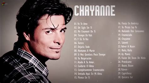 CHAYANNE SUS MEJORES XITOS CHAYANNE 30 GRANDES EXITOS ENGANCHADOS YouTube