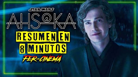 AHSOKA Episodio 4 RESUMEN En 8 MINUTOS Fer Cinema YouTube