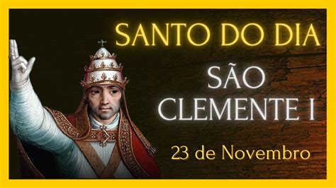 Santo Do Dia De Novembro S O Clemente I Youtube