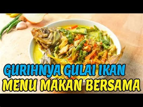 Gurihnya Gulai Ikan Bumbu Kaya Rempah Nikmat Youtube