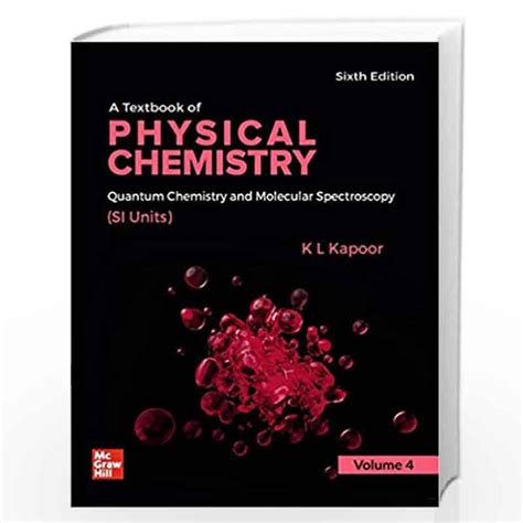 A Textbook of Physical Chemistry - Quantum Chemistry and Molecular ...