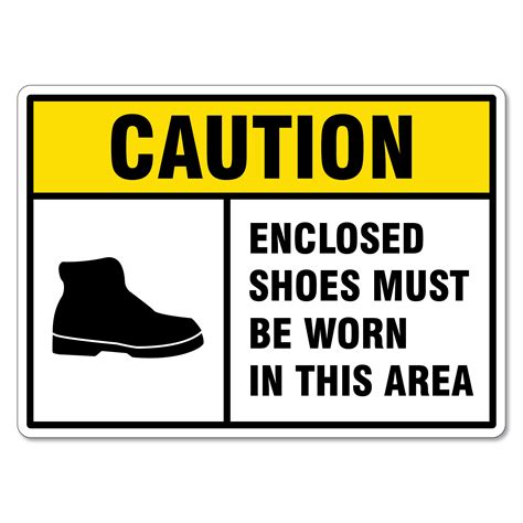 Caution Enclosed Shoes Must Be Worn In This Area Sign The Signmaker