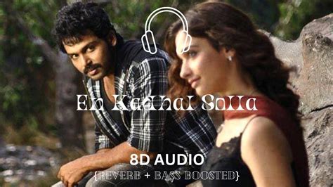 En Kadhal Solla 8d Audio Paiya Karthi Tamannah Yuvan Shankar Raja Tanvi Youtube