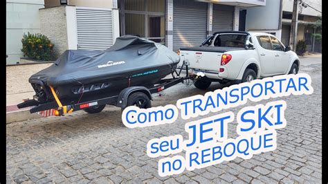 Como Transportar Seu Jet Ski No Reboque E Carretinha Youtube