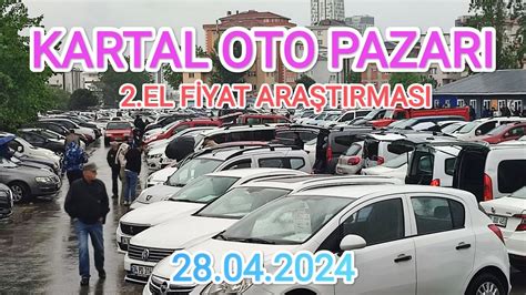 Kartal Oto Pazari K Nc El Otomob L F Yatlari Youtube