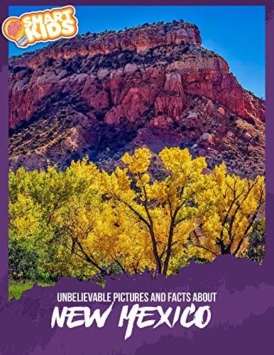 Unbelievable Pictures And Facts About New Mexico By Olivia Greenwood