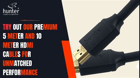 An Ultimate Guide To Hunter Hdmi Cables Choosing Between Hdmi Cable 5