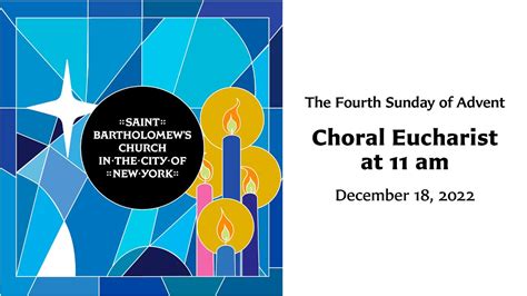 The Fourth Sunday Of Advent Choral Eucharist At 11 Am December 18