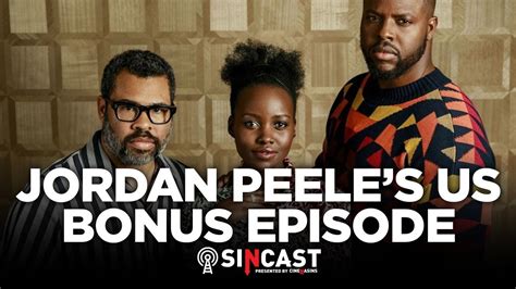 Sincast Jordan Peeles Us Bonus Episode Youtube