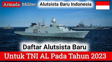 Daftar Alutsista Baru Yang Diterima Tni Al Pada Tahun Ada Kapal