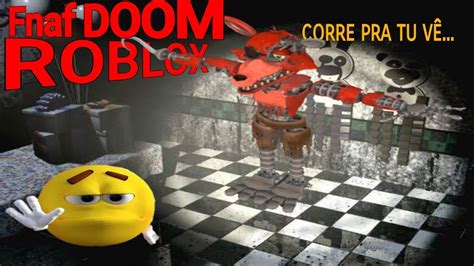 Era Pra Não Correr Mas Passamos Da Noite 4 Fnaf Doom Roblox Youtube