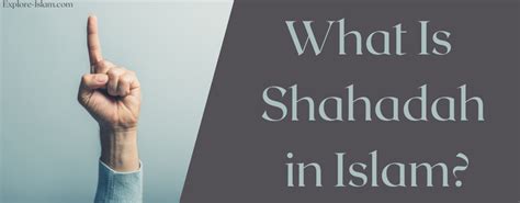 What Is Shahadah In Islam A Full Guide Explore Islam