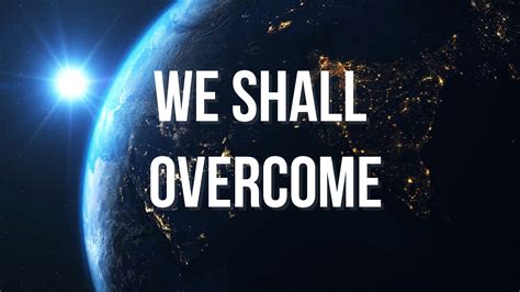 We Shall Overcome - Ottawa Church of Christ