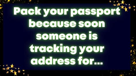 Angel Message Pack Your Passport Because Soon Someone Is Tracking Your Address For Youtube