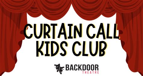 Curtain Call Kids Club Backdoor Theatre