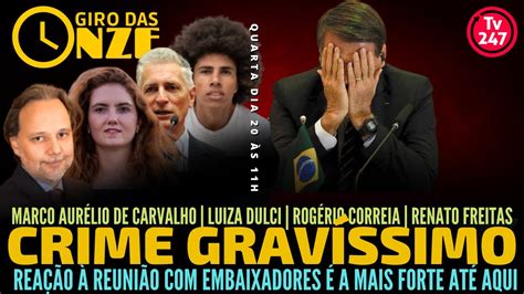 Giro Das Onze Crime Grav Ssimo Rea O A Bolsonaro A Mais Forte At