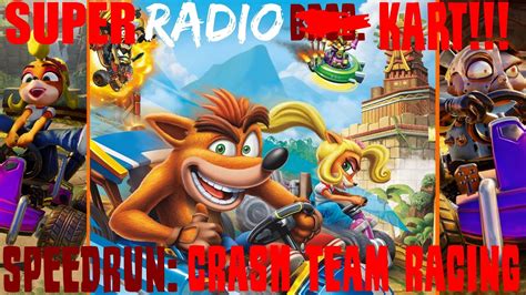 SPEEDRUN CRASH TEAM RACING Nitro Fueled SUPER RADIO BROS YouTube