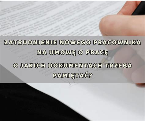 Zatrudnienie nowego pracownika na umowę o pracę o jakich dokumentach