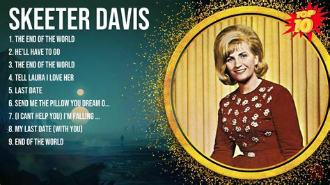 Skeeter Davis Greatest Hits Full Album Best Songs Of Skeeter Davis