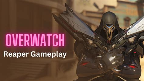 Overwatch Reaper Gameplay Youtube