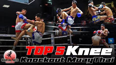 Top 5 Knee Knockout Muay Thai Highlights Muay Thai Martial Art Ep11