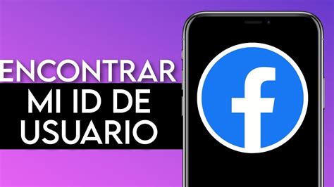 Como Encontrar Mi ID De Usuario En Facebook YouTube