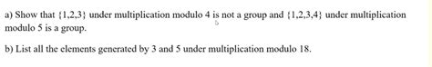 Solved A Show That Under Multiplication Modulo Is Chegg