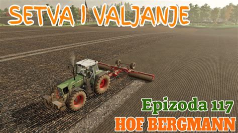 Setva Jecma I Valjanje Hof Bergmann Mapa Epizoda Youtube