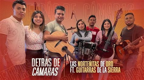 Oiga Detrás De Cámaras Las Norteñitas De Oro Ft Guitarras De La