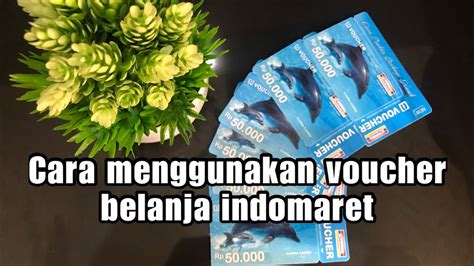 Cara Menggunakan Voucher Belanja Indomaret Youtube