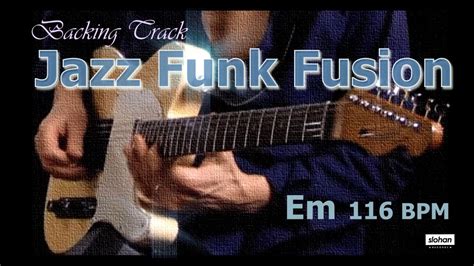 Jazz Funk Fusion ／backing Track Em 116 Bpm Youtube