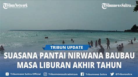 Suasana Pantai Nirwana Baubau Sulawesi Tenggara Ramai Dipadati