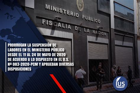 Prorrogan la suspensión de labores en el Ministerio Público desde el 11