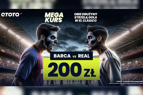 FC Barcelona Real Madryt kurs 200 00 na to że obie drużyny strzelą