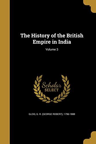 The History Of The British Empire In India Volume 3 9781362672739 Abebooks