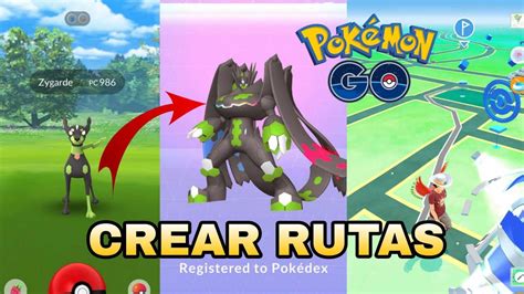 Como Crear Rutas Y Capturar A Zygarde En Pokemon Go Youtube